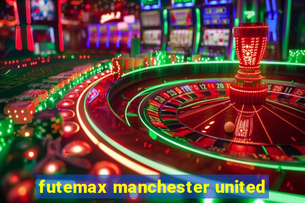 futemax manchester united